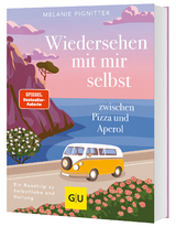 Wiedersehen mit mir selbst zwischen Pizza und Aperol - Melanie Pignitter