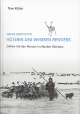 Nadia Serotetto - Hüterin des weissen Rentiers - Theo Kübler