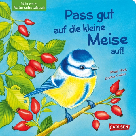 Pass gut auf die kleine Meise auf - Maria Höck