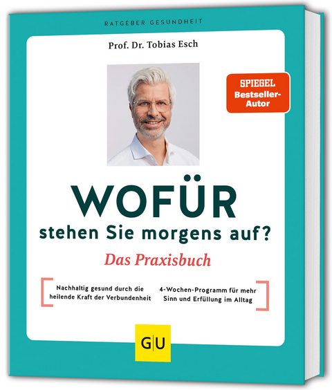 Wofür stehen Sie morgens auf? Das Praxisbuch - Tobias Esch