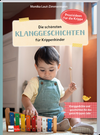 Die schönsten Klanggeschichten für Krippenkinder