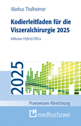 Kodierleitfaden für die Viszeralchirurgie 2025 - Thalheimer, Markus