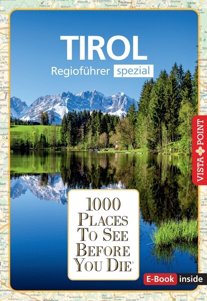 Reiseführer Tirol. Regioführer inklusive Ebook. Ausflugsziele, Sehenswürdigkeiten, Restaurants & Hotels uvm. - Manuela Blisse, Uwe Lehmann, Christina Leutner