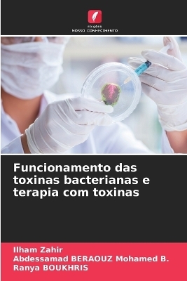 Funcionamento das toxinas bacterianas e terapia com toxinas - Ilham Zahir, Abdessamad BERAOUZ Mohamed B., Ranya BOUKHRIS