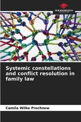 Systemic constellations and conflict resolution in family law - Camila Wilke Prochnow