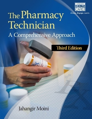 Bundle: The Pharmacy Technician: A Comprehensive Approach, 3rd + Workbook + Mindtap Pharmacy Technology, 2 Terms (12 Months) Printed Access Card for Cengage's Pharmacy Technician, 1st - Jahangir Moini