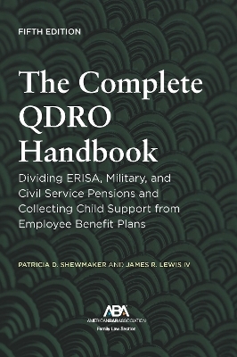 The Complete QDRO Handbook - Patricia D. Shewmaker, James Robert Lewis