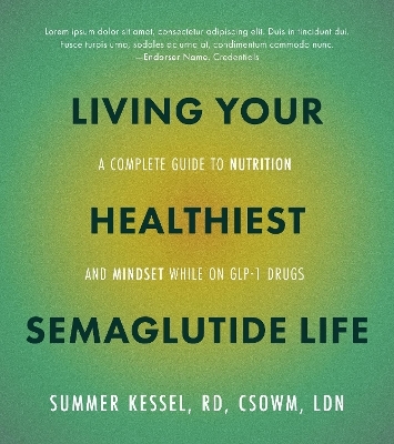 Living Your Healthiest Semaglutide Life - Summer Kessel