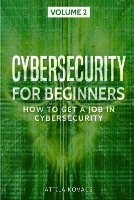 Cybersecurity for Beginners - Attila Kovacs