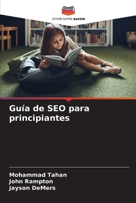 Guía de SEO para principiantes - Mohammad Tahan, John Rampton, Jayson DeMers