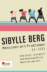 Menschen mit Problemen (I-III) - Sibylle Berg