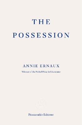 The Possession - Annie Ernaux