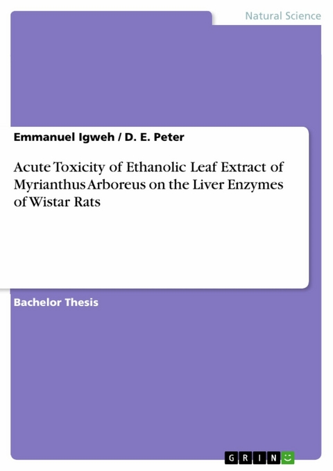 Acute Toxicity of Ethanolic Leaf Extract of Myrianthus Arboreus on the Liver Enzymes of Wistar Rats - Emmanuel Igweh, D. E. Peter