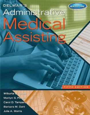 Bundle: Delmar's Administrative Medical Assisting, 5th + Premium Website, 2 Terms (12 Months) Printed Access Card + Medical Office Simulation Software 2.0 CD-ROM + Study Guide + Mindtap Medical Assisting, 2 Term (12 Months) Printed Access Card - Wilburta Q Lindh, Marilyn Pooler, Carol D Tamparo, Barbara M Dahl, Julie Morris