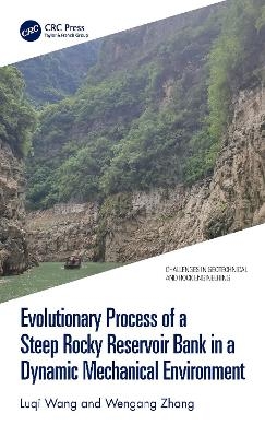 Evolutionary Process of a Steep Rocky Reservoir Bank in a Dynamic Mechanical Environment - Luqi Wang, Wengang Zhang