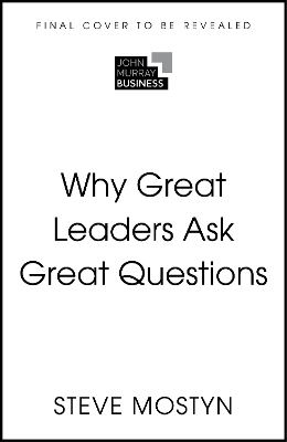 Questions to Grow Leaders - Steve Mostyn