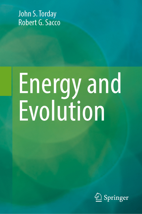 Energy and Evolution - John S. Torday, Robert G. Sacco