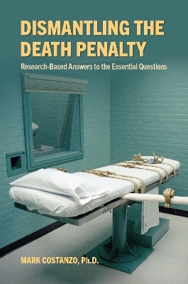 Dismantling the Death Penalty - Mark Costanzo