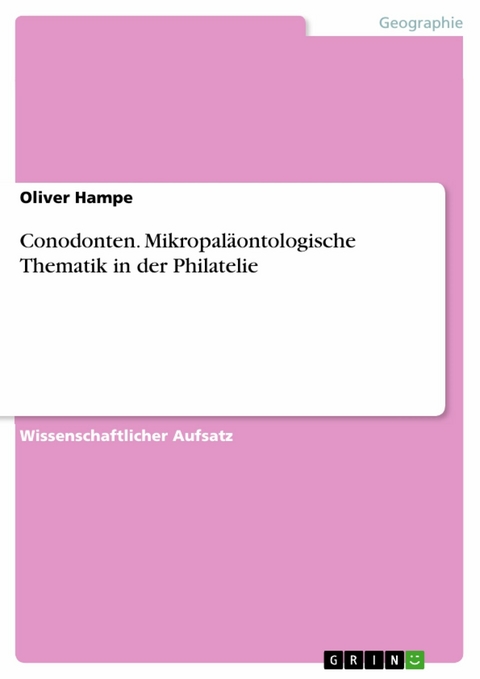 Conodonten. Mikropaläontologische Thematik in der Philatelie - Oliver Hampe