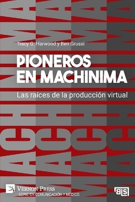 Pioneros en Machinima - Tracy G Harwood, Ben Grussi