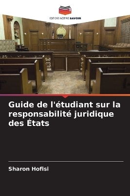 Guide de l'étudiant sur la responsabilité juridique des États - Sharon Hofisi