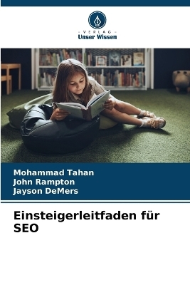 Einsteigerleitfaden für SEO - Mohammad Tahan, John Rampton, Jayson DeMers