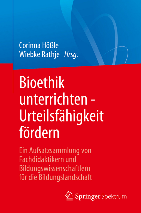 Bioethik unterrichten - Urteilsfähigkeit fördern - 