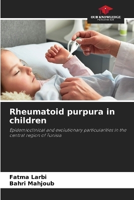 Rheumatoid purpura in children - Fatma Larbi, Bahri Mahjoub