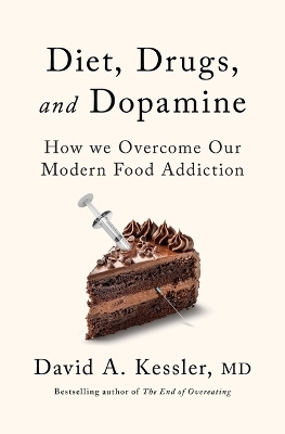 Diet, Drugs, and Dopamine - David A Kessler