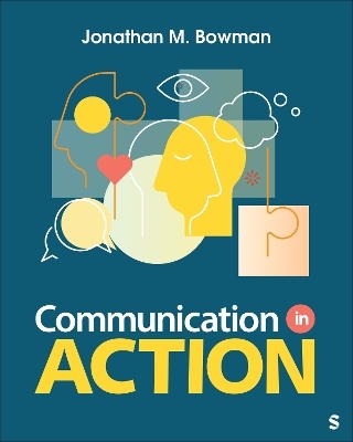 Communication in Action - Jonathan Michael Michael Bowman