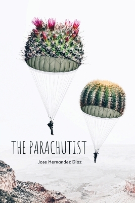 The Parachutist - Jose Hernandez Diaz