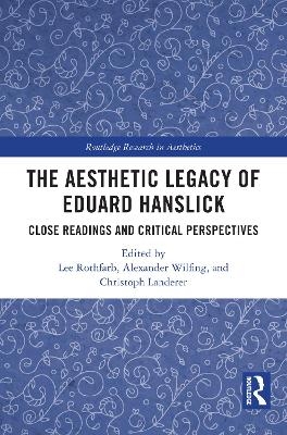 The Aesthetic Legacy of Eduard Hanslick - 