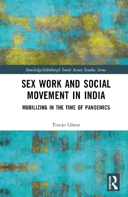 Sex Work and Social Movement in India - Toorjo Ghose