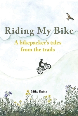 Riding my Bike - Mike Raine