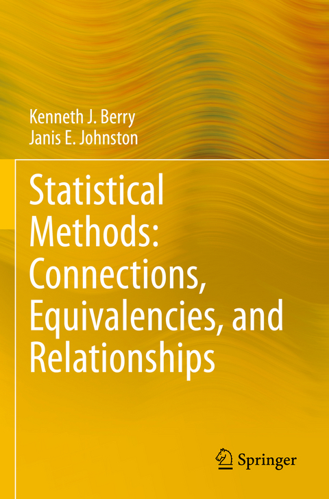 Statistical Methods: Connections, Equivalencies, and Relationships - Kenneth J. Berry, Janis E. Johnston