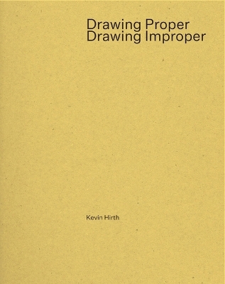 Drawing Proper/Drawing Improper - Kevin Hirth