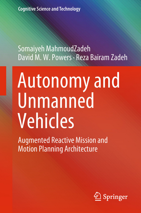 Autonomy and Unmanned Vehicles - Somaiyeh MahmoudZadeh, David M.W. Powers, Reza Bairam Zadeh