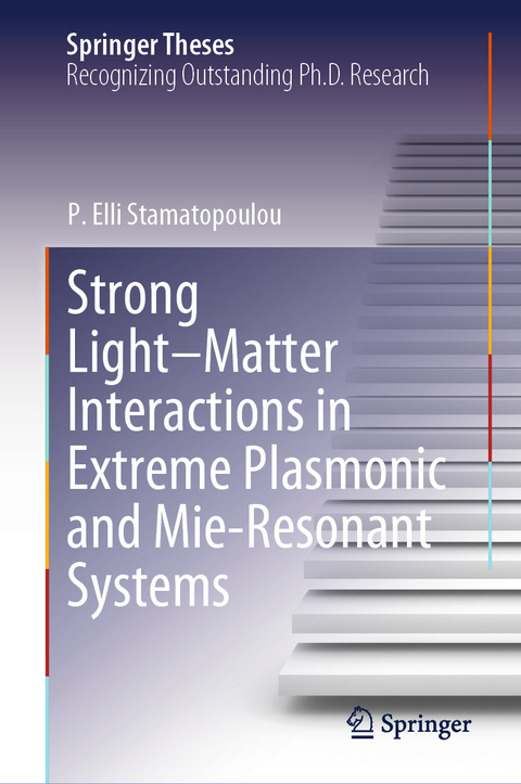 Strong Light–Matter Interactions in Extreme Plasmonic and Mie-Resonant Systems - P. Elli Stamatopoulou