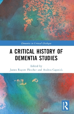 A Critical History of Dementia Studies - 