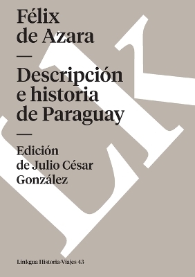 Descripci�n E Historia de Paraguay - F�lix de Azara