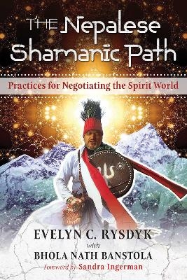 The Nepalese Shamanic Path - Evelyn C. Rysdyk