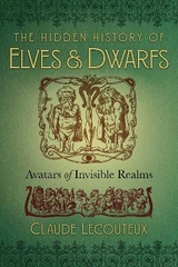 The Hidden History of Elves and Dwarfs - Claude Lecouteux