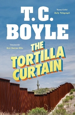 The Tortilla Curtain - T. C. Boyle