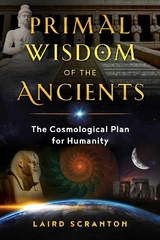 Primal Wisdom of the Ancients - Laird Scranton