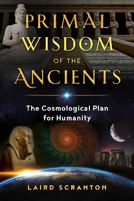 Primal Wisdom of the Ancients - Laird Scranton