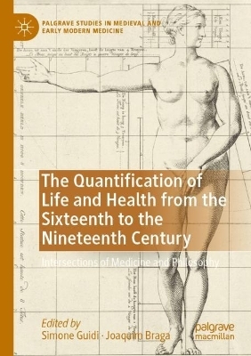 The Quantification of Life and Health from the Sixteenth to the Nineteenth Century - 