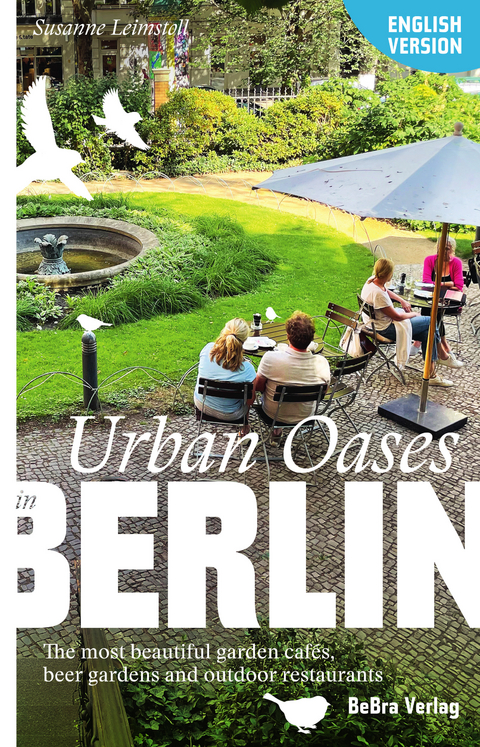 Urban Oases in Berlin - Susanne Leimstoll