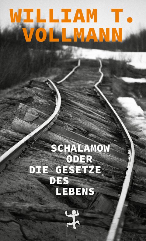 Schalamow oder Die Gesetze des Lebens - William T. Vollmann