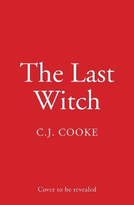 The Last Witch - C.J. Cooke