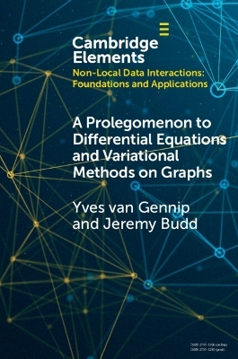 A Prolegomenon to Differential Equations and Variational Methods on Graphs - Yves Van Gennip, Jeremy Budd